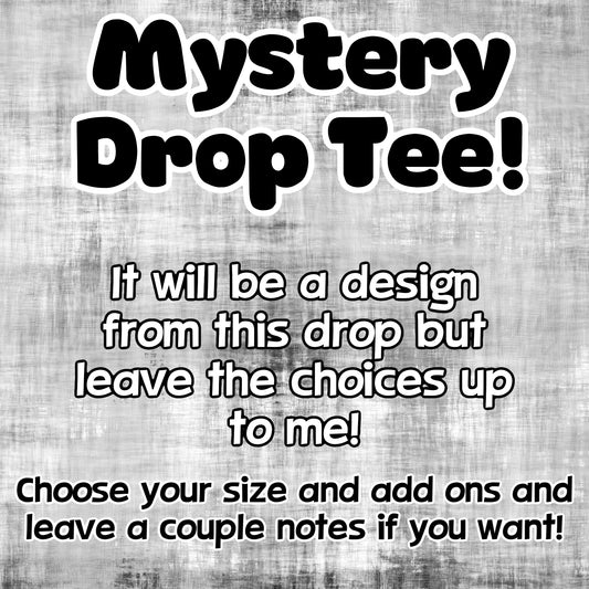 Mystery Drop Tee