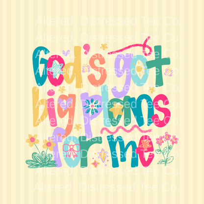 God's Got Big Plans for Me