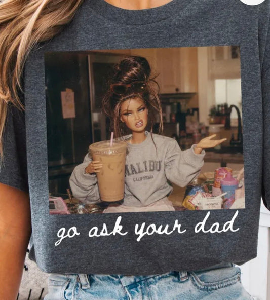 Go ask your dad