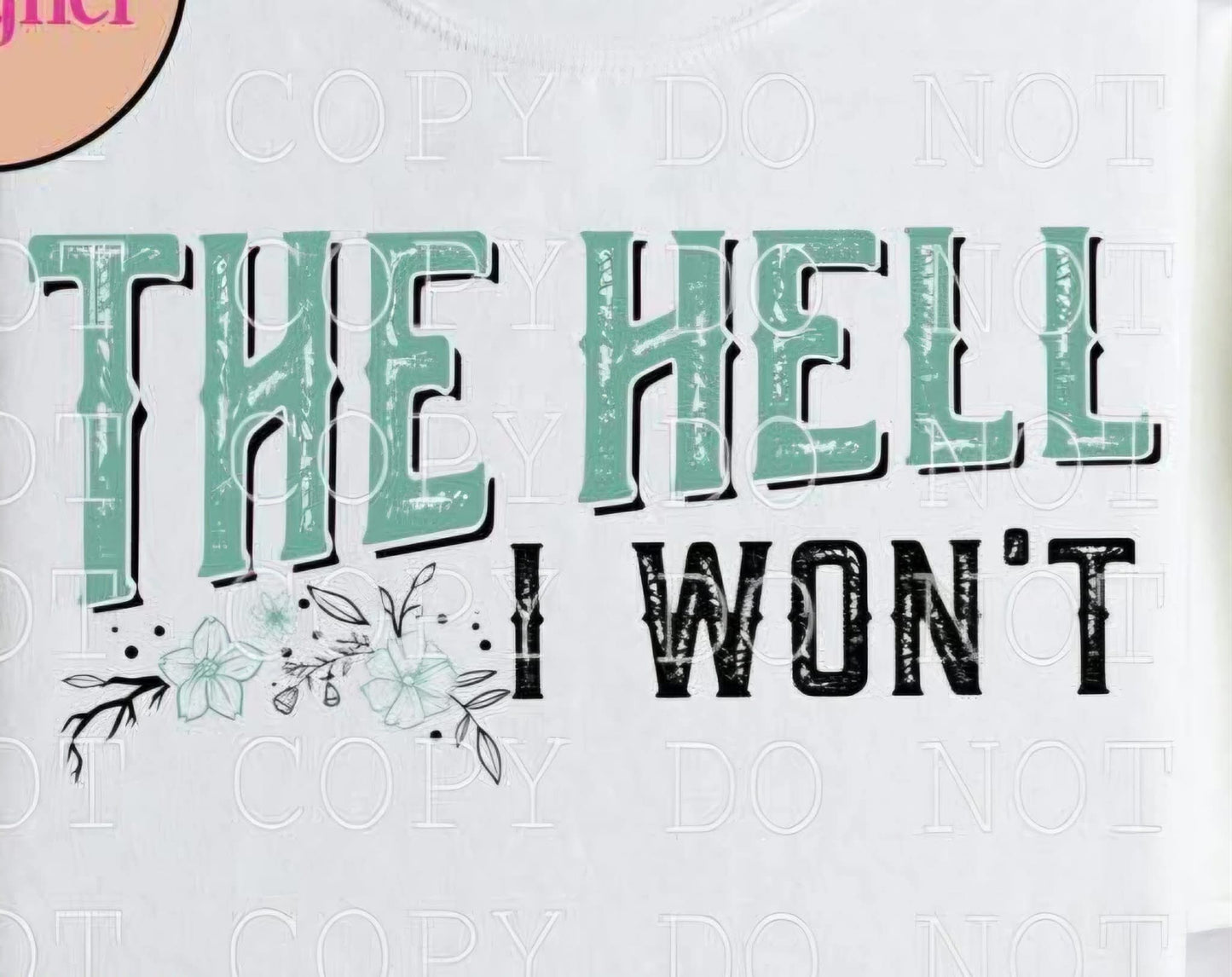 The hell I won’t