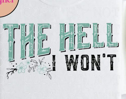 The hell I won’t