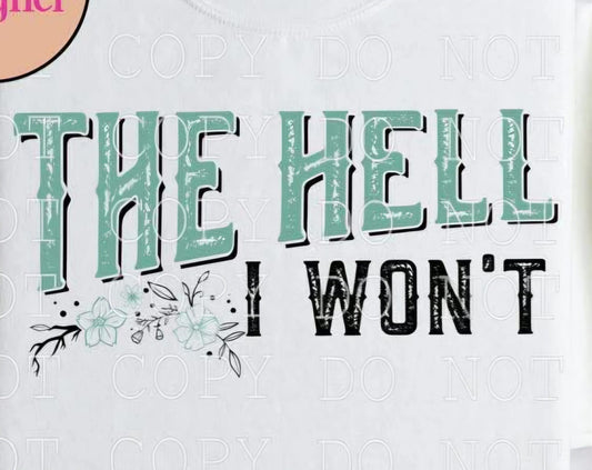 The hell I won’t