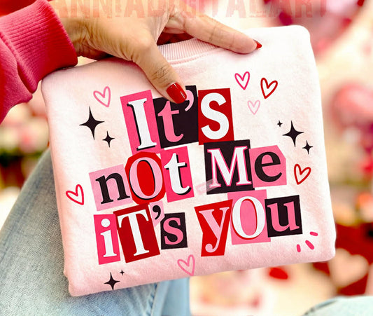 It's Not Me, It's You