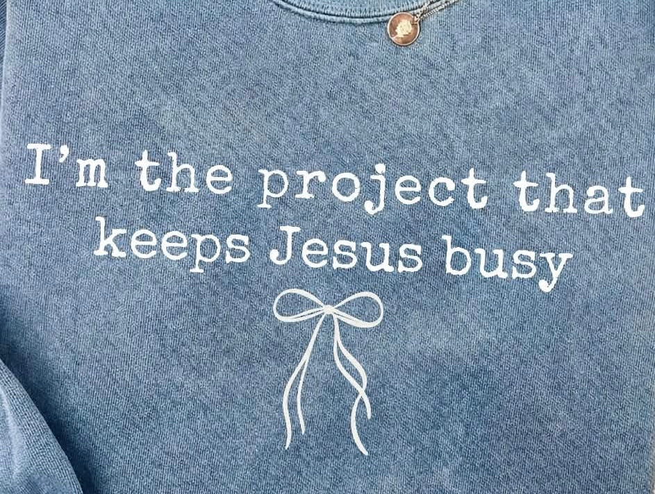 I'm the Project that keeps Jesus busy