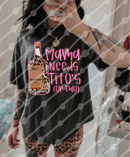 Mama Needs a Tito's