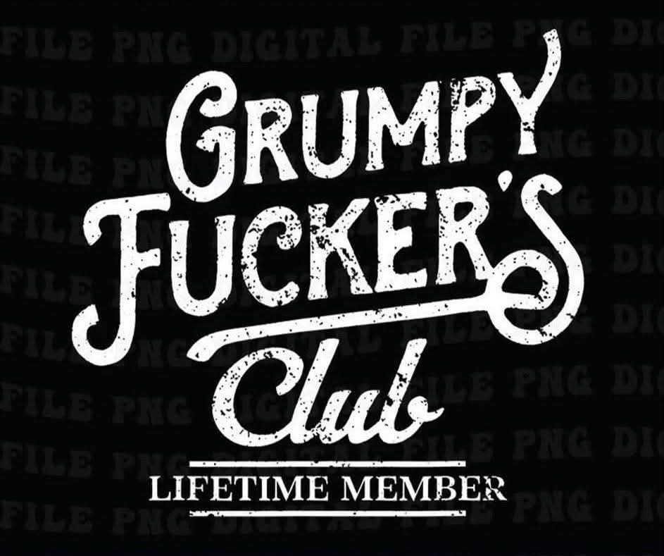 Grumpy fuckers club