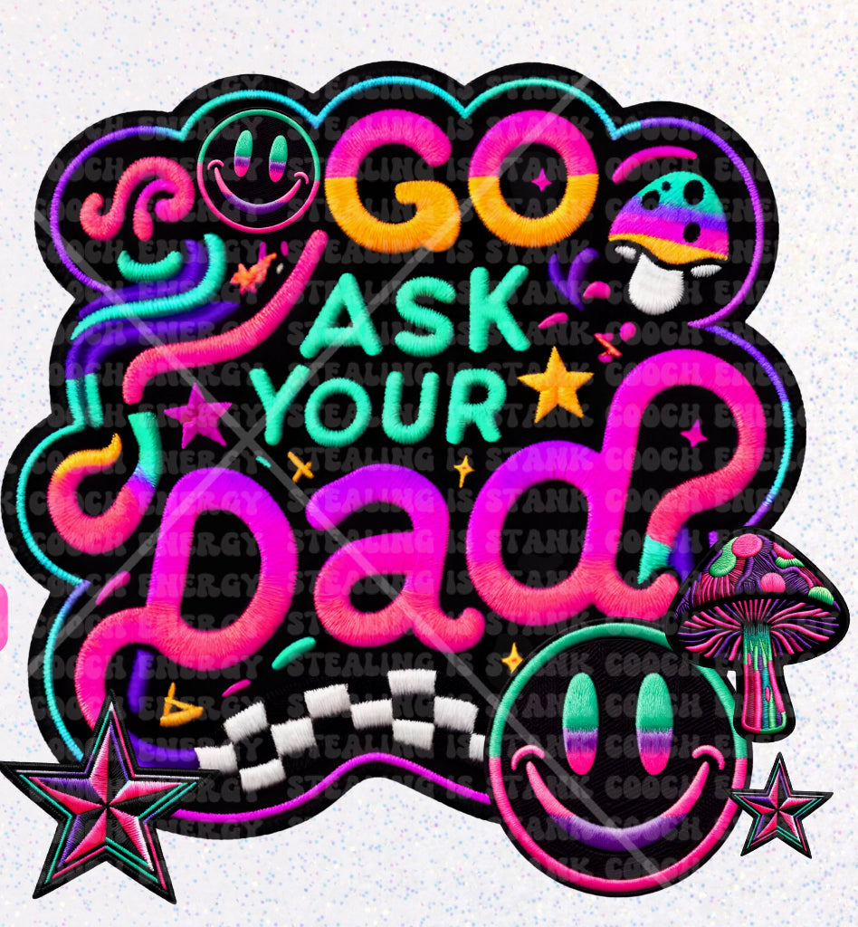 Go ask your dad