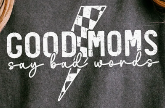 Good Moms Say Bad Words