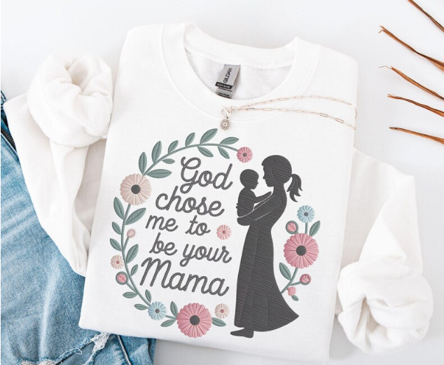God Chose me to be Your Mama